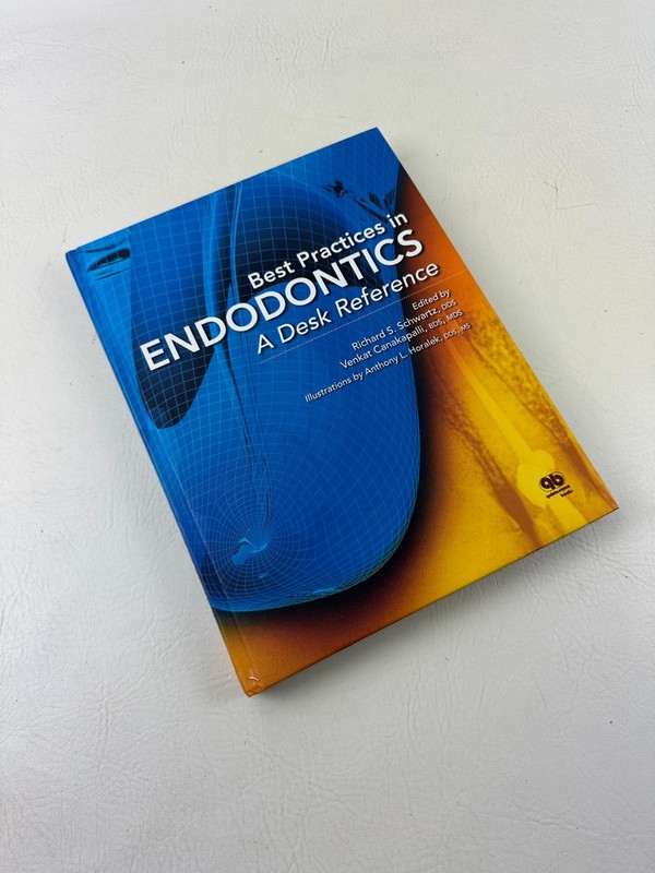 BEST PRACTICES IN ENDODONTICS: A DESK REFERENCE By Richard S. Schwartz & Richard