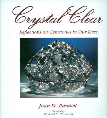 CRYSTAL CLEAR: REFLECTIONS ONGEMSTON- hardcover, RANDELL JOAN W, 0787210013, new