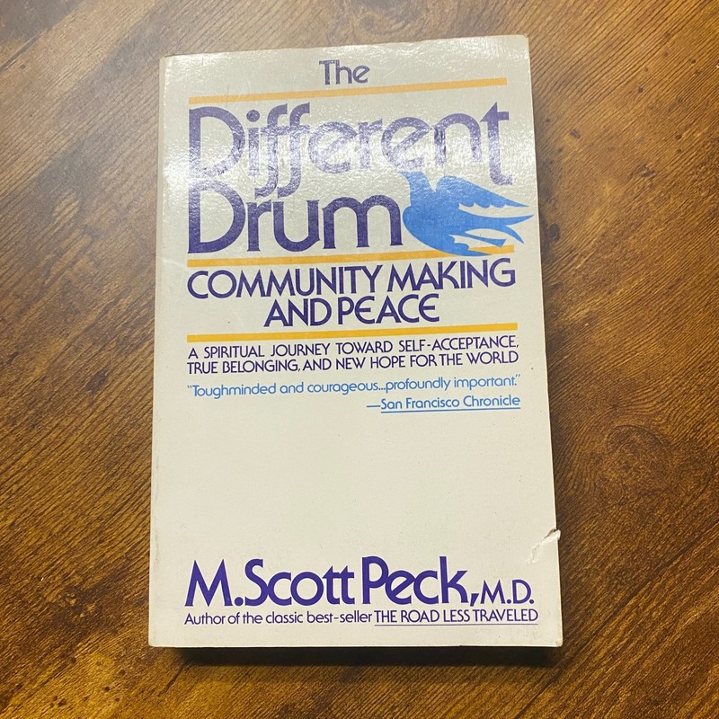 Different Drum : Community Making and Peace by M. Scott Peck 1988