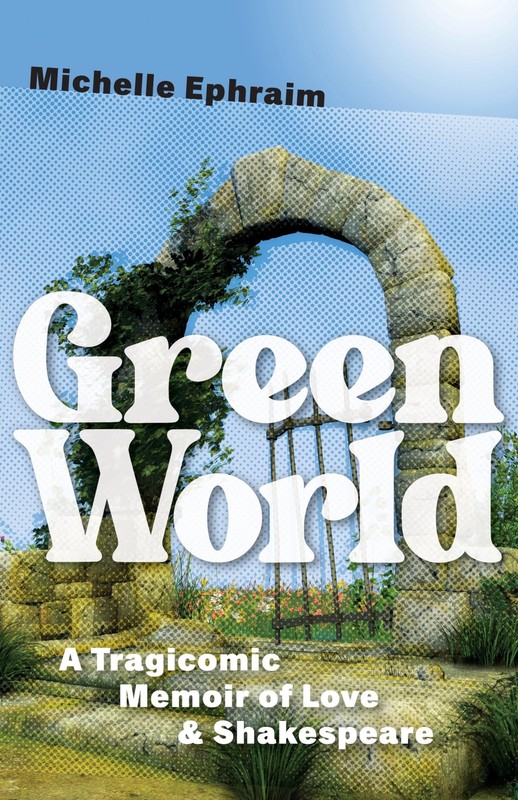 Green World: A Tragicomic Memoir of Love & Shakespeare (Juniper Prize for Cr...