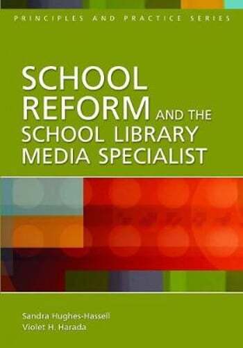 School Reform and the School Library Media Specialist by Sandra Hughes-Hassell