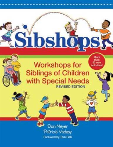 Sibshops: Workshops for Siblings of Children with Special Needs, Revised – GOOD