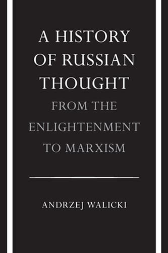 A History of Russian Thought: From the Enlightenment to Marxism by Walicki: Used