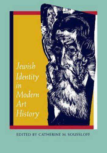 Jewish Identity in Modern Art History by Catherine M. Soussloff (1999, Trade ...