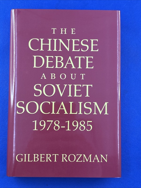 Gilbert Rozman The Chinese Debate about Soviet Socialism, 1978-1985 (Hardback)