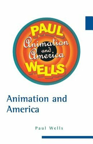 Animation and America by Paul Wells: New