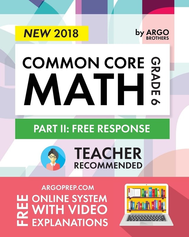 Argo Brothers Math Workbook, Grade 6: Common Core Math Free Response, Daily Mat,