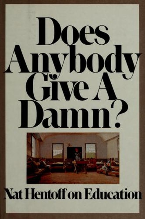 Does Anybody Give a Damn? Hardcover Nat Hentoff