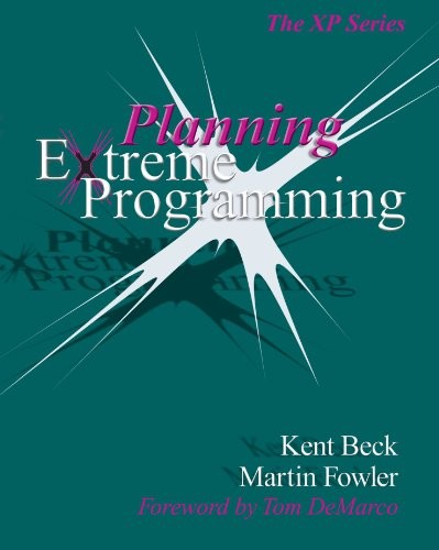 PLANNING EXTREME PROGRAMMING By Kent Beck & Martin Fowler **Mint Condition**