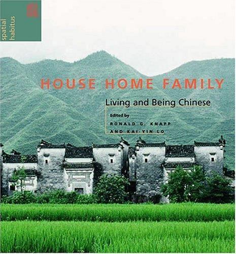 2005 PB House Home Family: Living and Being Chinese by Knapp, Ronald G