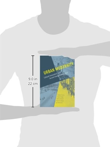 Urban Modernity: Cultural Innovation in the Second Industrial Revolution (Mit Pr gallery