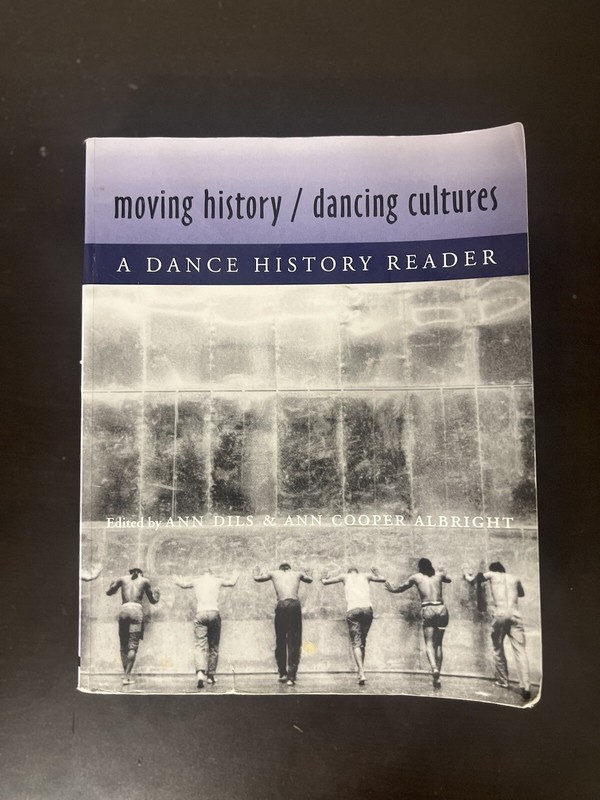 Moving History: Dancing Cultures A Dance History Reader by Ann Cooper Albright
