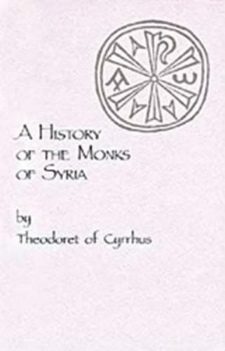 A History of the Monks of Syria (Volume 88) by