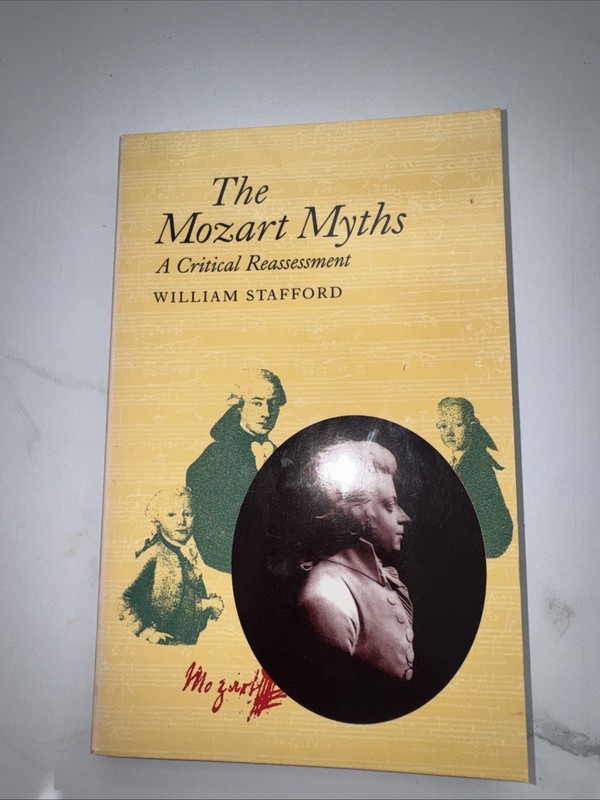 Mozart Myths : A Critical Reassessment by William Stafford (1993, Trade...