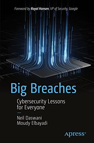 Big Breaches: Cybersecurity Lessons for… by Daswani, Neil Paperback / softback