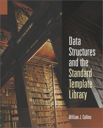 Data Structures and the Standard Template Library by William J. Collins...