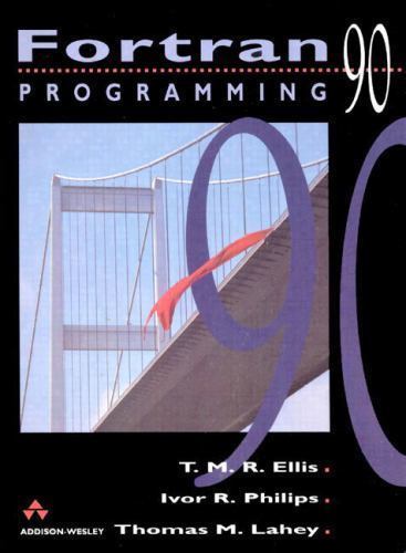 Fortran 90 Programming (International Computer Science Series)