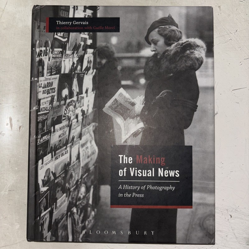 Making of Visual News : A History of Photography in the Press, Hardcover by G…