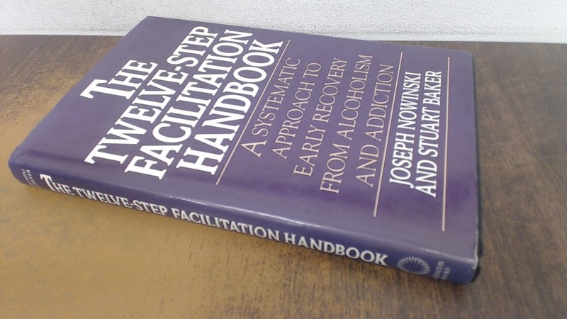 The Twelve-Step Facilitation Handbook: A Systematic Approach to Early Recove…