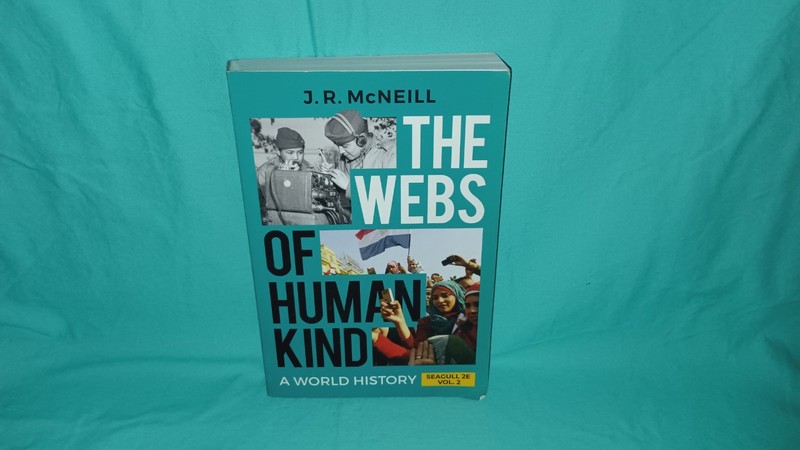 The Webs of Humankind: A World History (Volume 2) – paperback McNeill, J. R.