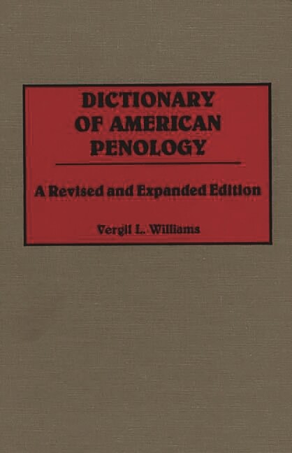 Dictionary Of American Penology: A Revised And Expanded Edition