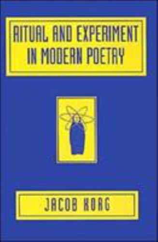 Ritual and Experiment in Modern Poetry, Korg, Jacob, Good Book