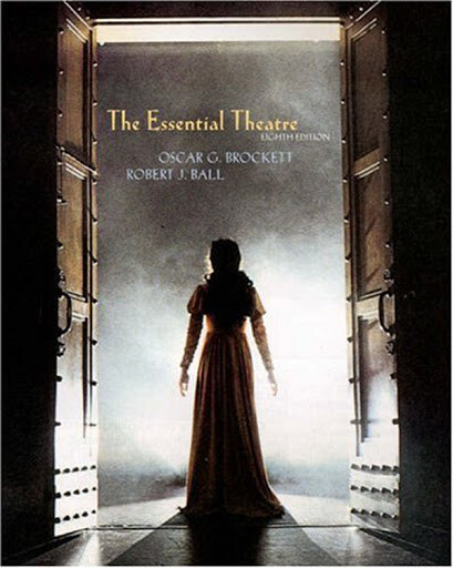 Essential Theatre by Oscar G Brockett