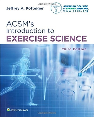 ACSM’S INTRODUCTION TO EXERCISE SCIENCE By Jeffrey Potteiger **BRAND NEW**