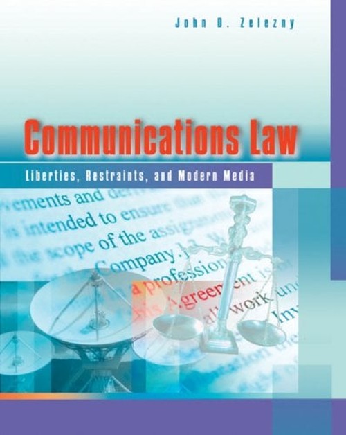Communications Law : Liberties, Restraints, and the Modern Media