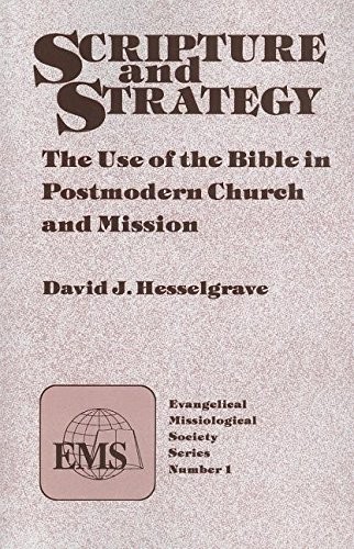 SCRIPTURE AND STRATEGY (EMS1)*: THE USE OF THE BIBLE IN By David Hesselgrave
