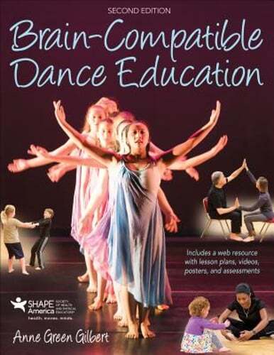 Brain-Compatible Dance Education by Anne Green Gilbert: New