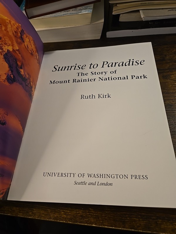 Sunrise to Paradise : The Story of Mount Rainier National Park by Ruth Kirk... gallery