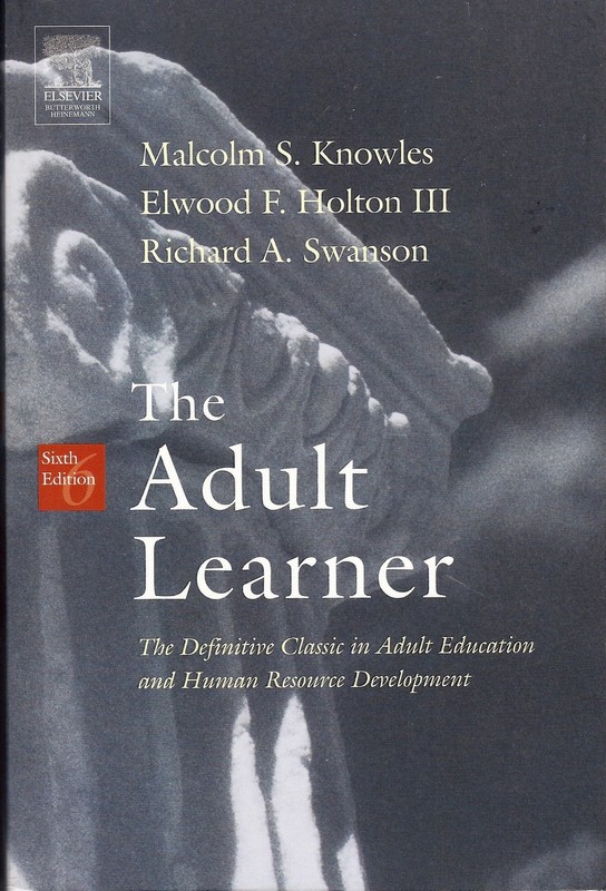 The Adult Learner: The Definitive Classic In Adult Education And Human Resou…
