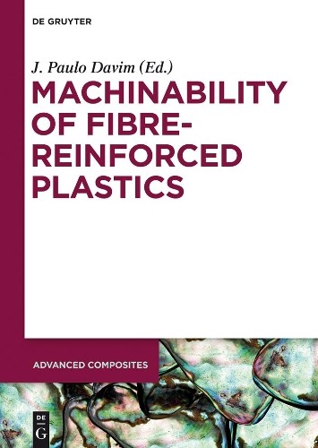 J. Paulo Davim Machinability of Fibre-Reinforced Plastics (Hardback)