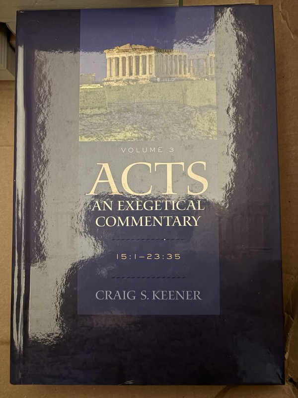 Acts : An Exegetical Commentary: 15:1-23:35 by Craig S. Keener (2014, Hardcover)