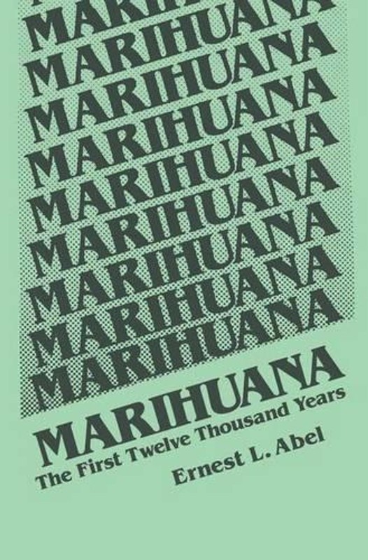 Marihuana: The First Twelve Thousand Years by E.L. Abel (English) Hardcover Book