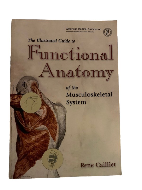Illustrated Guide to Functional Anatomy of the Musculoskeletal System by Rene Ca