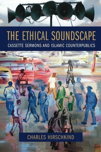 The Ethical Soundscape: Cassette Sermons and Is, Hirschkind Paperback+=