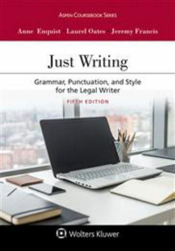 Just Writing: Grammar, Punctuation, and Style for the Legal Writer (Aspen Course