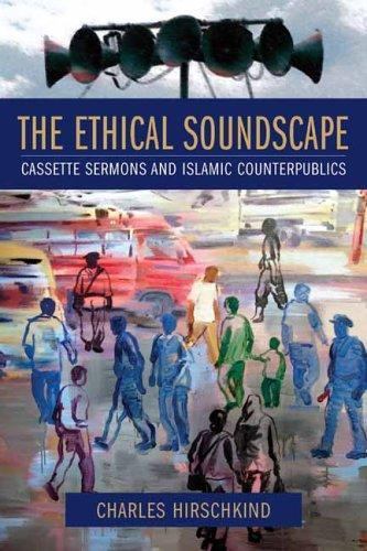 Ethical Soundscape : Cassette Sermons And Islamic Counterpublics, Hardcover b…