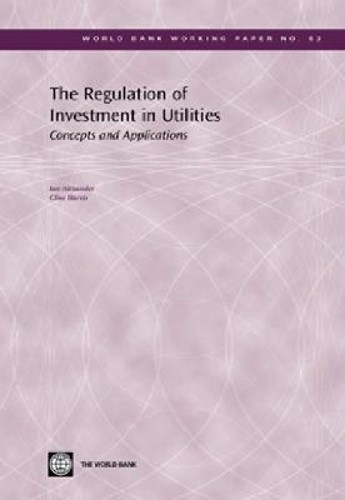 Ian Alexander Clive Harris The Regulation of Investment in Utilities (Paperback)
