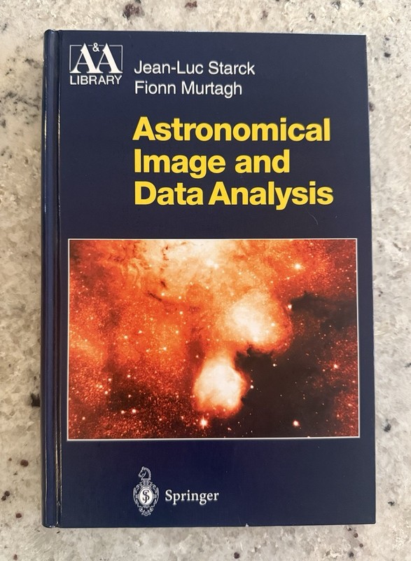 New! Astronomical Image & Data Analysis by Starck & Murtagh 2002 Springer HC