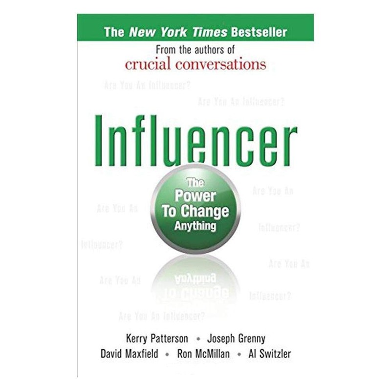 Influencer: The Power to Change Anything – Patterson, Kerry|Grenny, Joseph|M…
