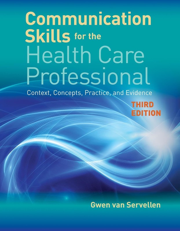 Communication Skills for the Health Care Professional: .