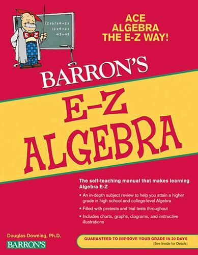 Barron’s Easy Way Ser.: E-Z Algebra by Douglas Downing (2009, Trade…