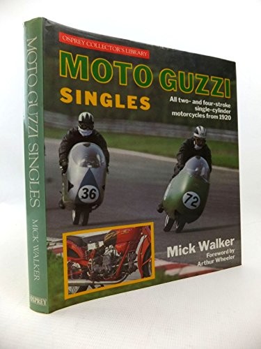 MOTO GUZZI SINGLES: ALL TWO- AND FOUR-STROKE By Mick Walker **Mint Condition**
