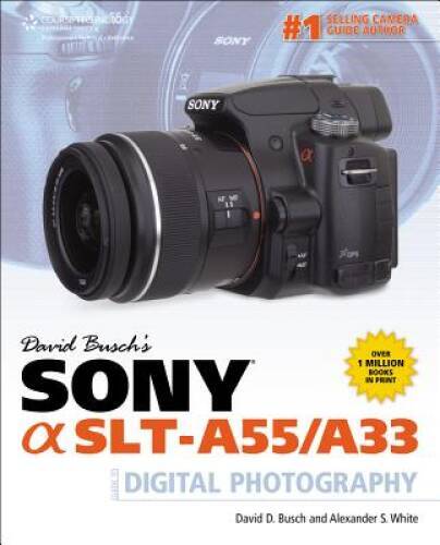 David Buschs Sony Alpha SLT-A55A33 Guide to Digital Photography (David – GOOD