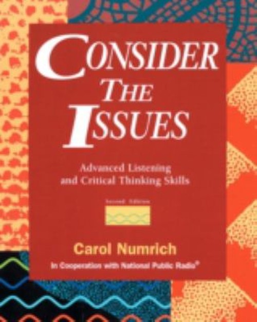 Consider the Issues : Advanced Listening and Critical Thinking Sk