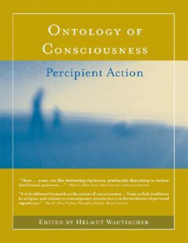 «Ontology of Consciousness: Percipient Action» by Helmut Wautischer (Editor) MIT