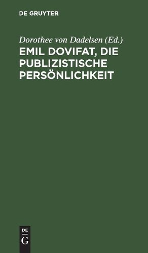 Emil Dovifat, Die publizistische Persönlichkeit (Hardback)